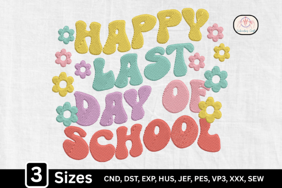 Celebrate with Happy Last Day of School Embroidery